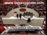 Polis Askerlik Yapmayacak