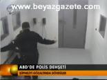 Abd'de Polis Dehşeti