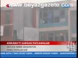 Ankara'yı Sarsan Patlamalar