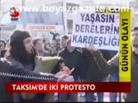 Taksim'de İki Protesto