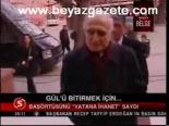 Gül'ü Bitirmek İçin