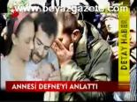 Annesi Defne'yi Anlattı