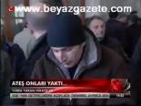 Ateş Onları Yaktı...