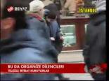 Bu Da Organize Dilenciler