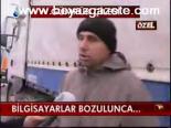 Bilgisayarlar Bozulunca...