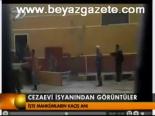 Cezaevi İsyanından Görtüntüler