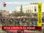 İsyan Avrupa'ya Da Sıçradı