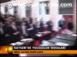 Kayseri'de Yolsuzluk İddiları