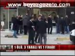 Kuyumcuda Çatışma: 1 Ölü, 3 Yaralı