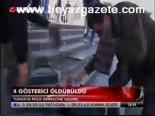 4 Gösterici Öldürüldü