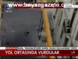 Yol Ortasında Vurdular
