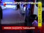 Neron Suçüstü Yakalandı