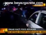 Onlar Kaçtı Polis Kovaladı