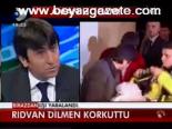 Rıdvan Dilmen Korkuttu