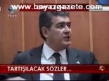 Tartışılacak Sözler...