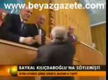 Baykal Kılıçdaroğlu'na Söylemişti