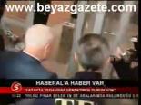 Haberal'a Haber Var
