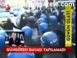 Güngören Davası Yapılamadı