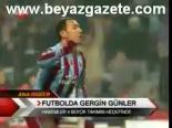 Futbol'da Gergin Gün