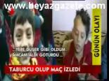 Taburcu Olup Maç Haberidi