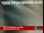 Irak'ta Bombalı Saldırı