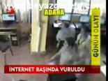 İnternet Başında Vuruldu