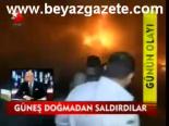 Güneş Doğmadan Saldırdılar