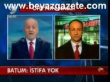 Batum: İstifa Yok
