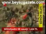 Sözleşmeli Er Maaşı 1,634 Tl
