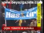 Çiçek: Türkiye De Kusurlu
