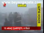 12 Araç Çarpıştı: 4 Ölü