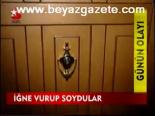 İğne Vurup Soydular