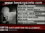 Dostların Son Helalleşmesi...