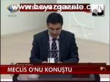 Meclis O'nu Konuştu