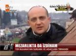 Mezarlıkta Da İzdiham