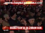 Hacı Bayram'da Da İzdiham Oldu
