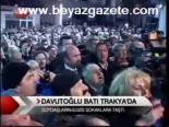 Davutoğlu Batı Trakada