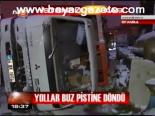 Yollar Buz Pistine Döndü