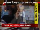 Kayıp Kasa İstanbul'daydı