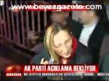 Ak Parti Açıklama Bekliyor