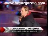 Chp'de Komplo Tartışması