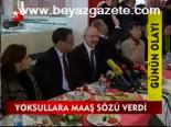 Yoksullara Maaş Sözü Verdi