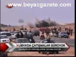Libya'da Çatışmalar Sürüyor