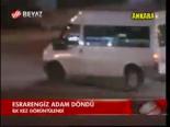 Esrarengiz Adam Döndü