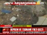 Deprem Ve Tsunami Yıktı Geçti