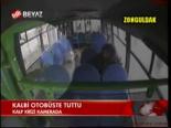 Kalbi Otobüste Tuttu