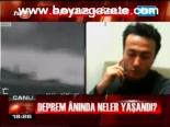 Deprem Anında Neler Yaşandı?