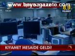 Kıyamet Mesaide Geldi !