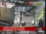 Deprem Fırtınayla Geldi