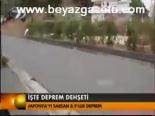 İşte Deprem Dehşeti